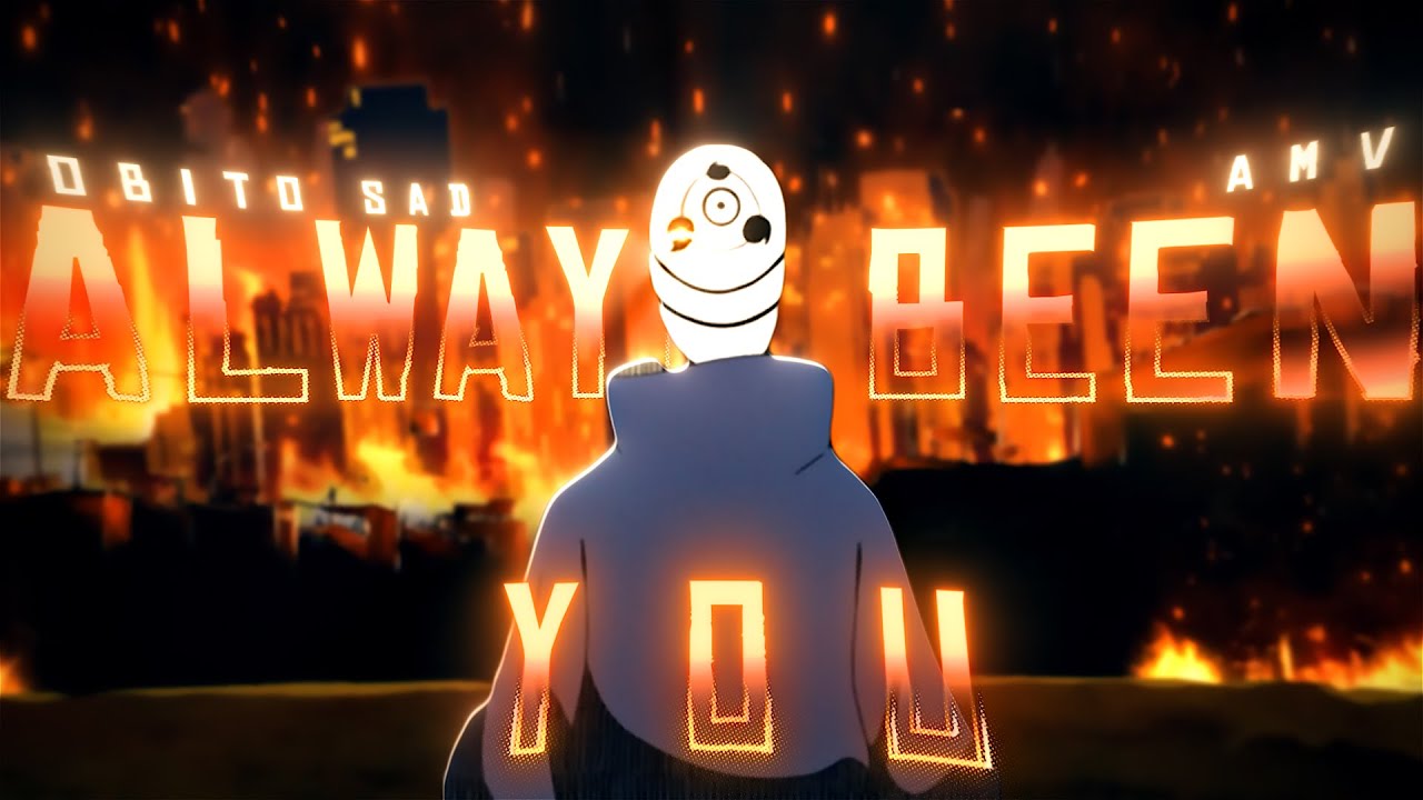 Obito Sad - Always Been You [Edit/AMV] 4K
