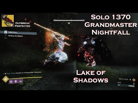 Solo 1370 Grandmaster Nightfall - Lake of Shadows - With Outbreak Perfected