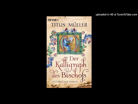 Der Kalligraph des Bischofs von Titus Müller