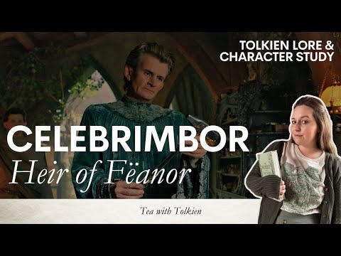 Celebrimbor, Heir of Fëanor | Tolkien Character Study