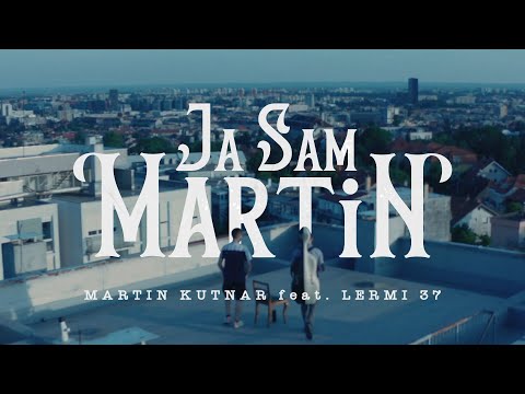 Martin Kutnar feat. Lermi 37 - Ja Sam Martin (Official Video)