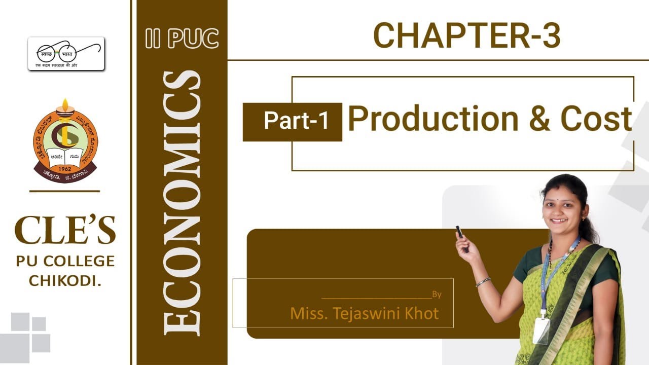 Economics (Class-XII) Chapter-3: Production and Cost (Part-1) by- Tejashwini Patil