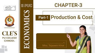 Economics (Class-XII) Chapter-3: Production and Cost (Part-1) by- Tejashwini Patil