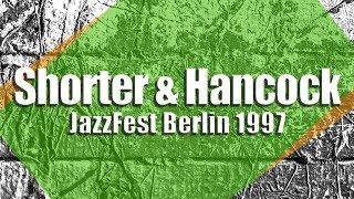 Wayne Shorter &amp; Herbie Hancock - JazzFest Berlin 1997