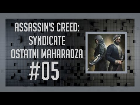 [DLC] Assassin's Creed: Syndicate: Ostatni Maharadża #5 - Ostateczne starcie [Koniec]