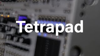 Video thumbnail for Say Hello to Tetrapad! by Intellijel