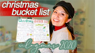 CHRISTMAS BUCKET LIST 2020 // vlogmas day one