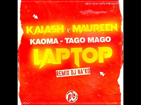 KAOMA - TAGO MAGO & KALASH FT MAUREEN - LAPTOP (REMIX BY DJ NA'KO) 2023