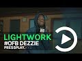 #OFB Dezzie - Lightwork Freestyle (Prod By Madara) | Pressplay