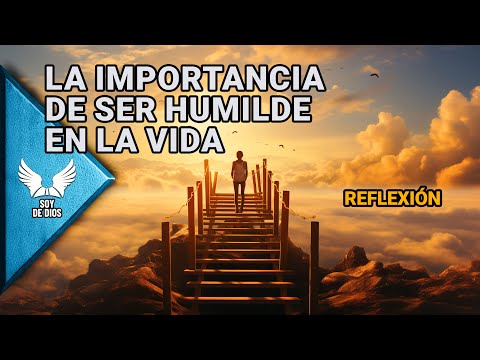 Descubre La MAGIA de SER Humilde || Reflexión de Hoy, Paz, Pensamientos, Reflexiones Diarias
