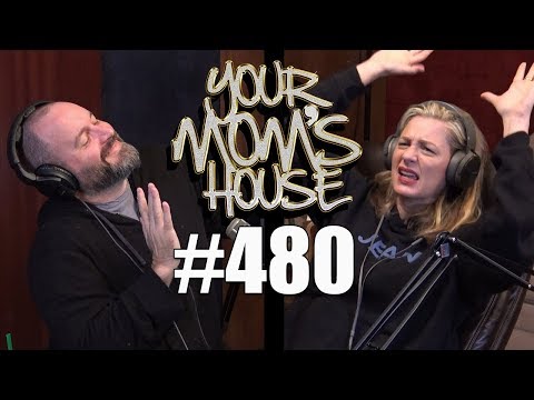 Your Mom's House Podcast - Ep. 480