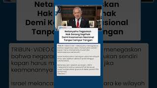 Deklarasi Netanyahu Israel Akan Serang Ancaman Tanpa Persetujuan Negara Manapun Kendali di Tangannya