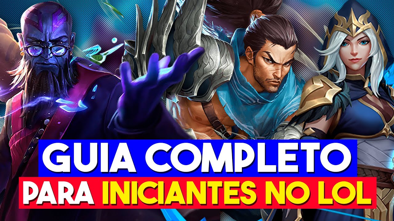 GUIA COMPLETO PARA INICIANTES NO LEAGUE OF LEGENDS (COMO COMEÇAR BEM NO LOL) EM 2024!