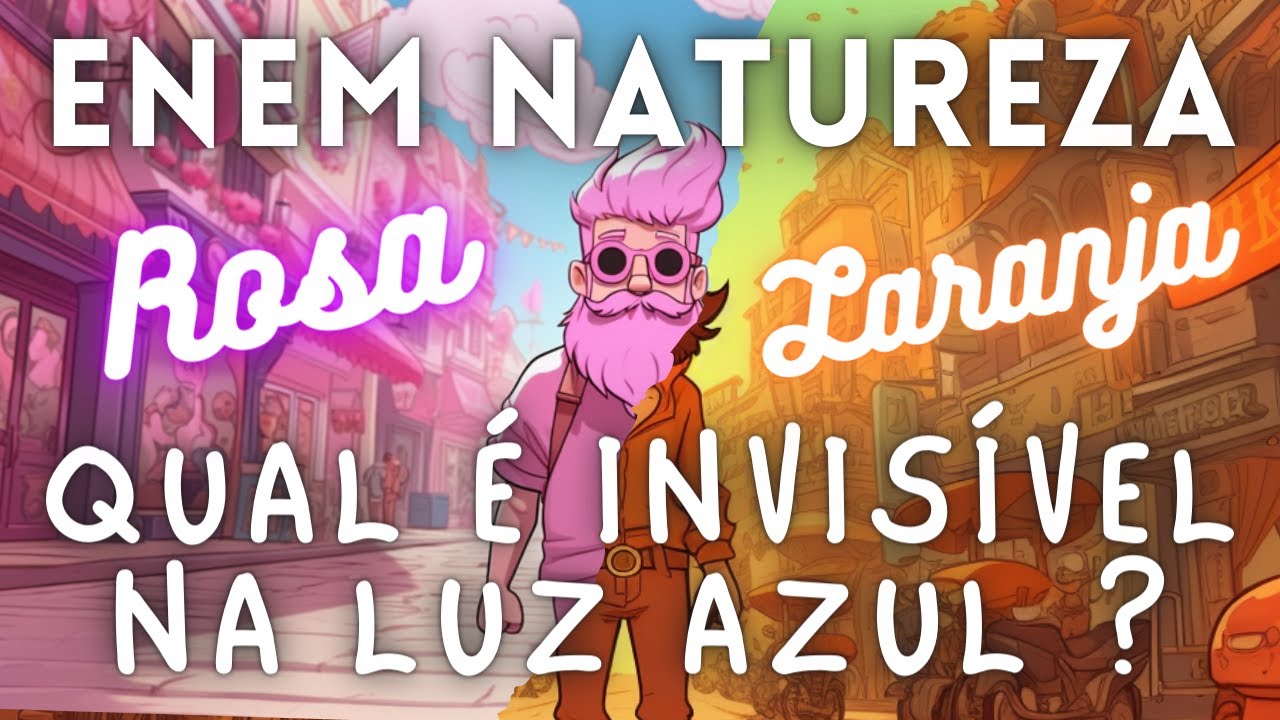 Desafio ENEM Natureza (LUZ E COR)