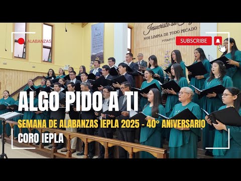 Algo Pido a Ti (Quiero Verte Señor) – Coro IEP Los Ángeles | Semana de Alabanzas 2025