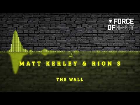 Matt Kerley & Rion S - The Wall