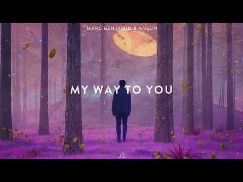 Marc Benjamin & Ansun - My Way To You (Official Video)