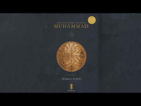 2 of 2 | Life Of The Prophet Muhammad by Shaykh Hamza Yusuf