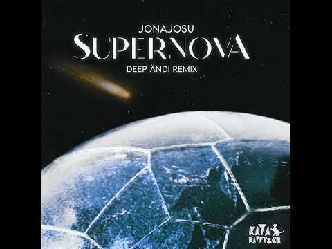 Jonajosu - Supernova (Deep Ändi Remix)[KataHaifisch]
