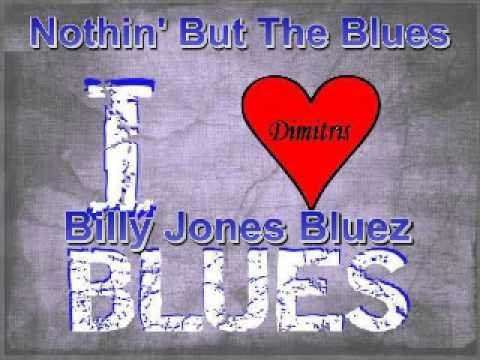 Billy Jones Bluez - I'm A Bluesman - 2013 - Nothin' But The Blues - Dimitris Lesini Blues