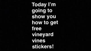 How to get free vineyard vines stickers!