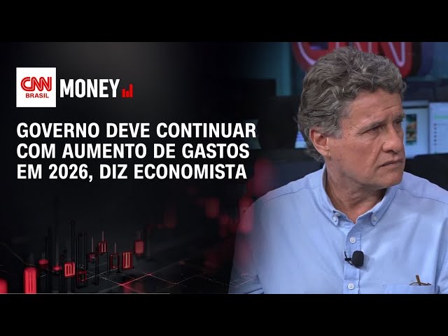 Governo deve continuar com aumento de gastos em 2026, diz economista | MONEY NEWS