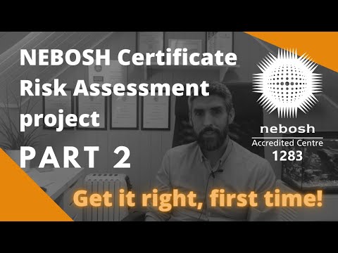 How to successfully complete the NEBOSH Risk Assessment Project - Get it right, first time!