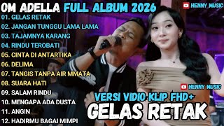 Download lagu OM ADELLA TERBARU 2026 | GELAS RETAK - JANGAN TUNGGU LAMA LAMA - TAJAMNYA KARANG mp3