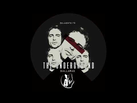 Ballarak-  The Underground (Original Mix)
