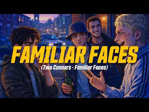 Two Connors - Familiar Faces (Lyric Video)