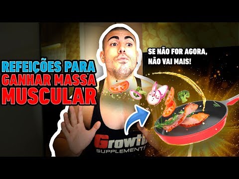 5 REFEIÇÕES COMPLETAS PARA GANHAR MASSA MUSCULAR