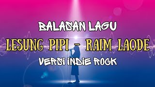 Download lagu Raim Laode - Lesung Pipi | Indie Rock Version | Versi Balasan Lagu Full Lirik mp3 Download lagu Raim Laode - Lesung Pipi | Indie Rock Version | Versi Balasan Lagu Full Lirik mp3