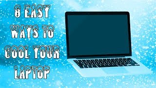 8 Easy Ways To Cool a Laptop (without opening it)