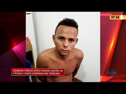 Homem eÌ preso apoÌs furtar cartaÌƒo de viÌtima e fazer compras em Teresina 07 09 20