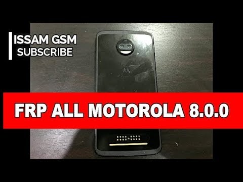 Motorola moto z2 force Remove frp OREO 8.0.0, x4 ,Z ,Z Play ,Z2 Play ,G5 ,G5 Plus ,G5S ,G5S Plus