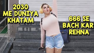 Rakhi Sawant Ne Kaha 2030 Ko Duniya Hogi Khatam 😂 Sambhal Kar Raho