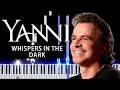 Whispers In the Dark (Yanni) 【 PIANO TUTORIAL 】