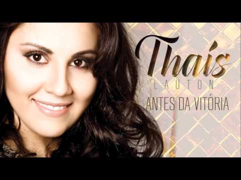 Habita em Mim - Thaís Lauton [Hino Gospel 2017]