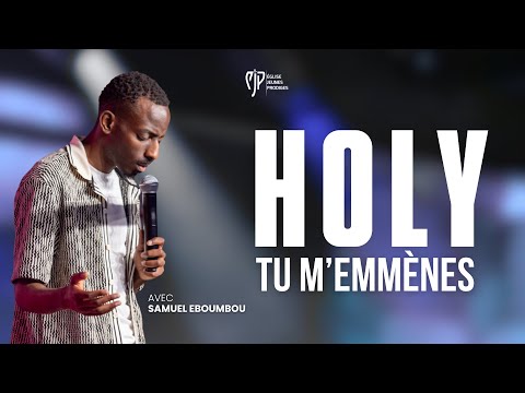 HOLY TU M’EMMÈNES / LES YEUX FIXÉS SUR TOI - Samuel EBOUMBOU