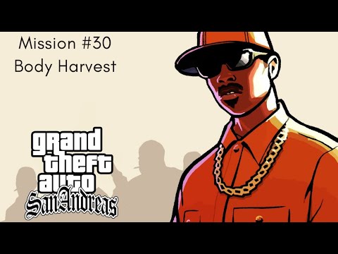Grand Theft Auto: San Andreas | Mission #30 - Body Harvest | Stealing A Combine Harvester