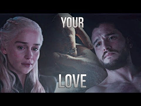 Jon & Daenerys | Your Love [+7x06]