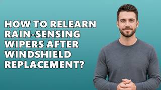 How to relearn rain-sensing wipers after windshield replacement?