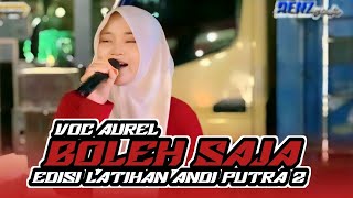 Download lagu BOLEH SAJA - VOC. AUREL || EDISI LATIHAN ANDI PUTRA 2  mp3