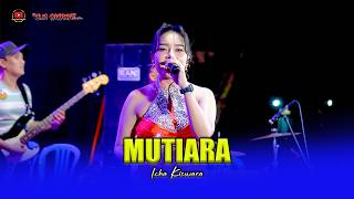 Download lagu MUTIARA - ICHA KISWARA - OM SAVANA SAKJOSE mp3