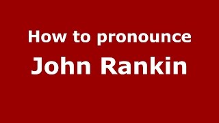 How to pronounce John Rankin
