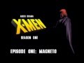 X Men: Season One - Episode 1 "Magneto." 
