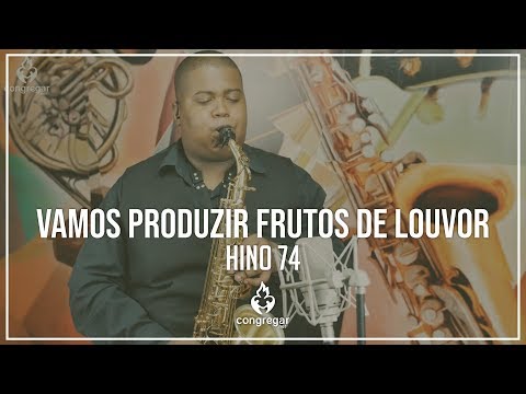 🎷 Hino 74 - Vamos produzir frutos de louvor - Sax Alto - CCB - Allan Oliveira 🎷