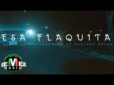 Grupo Relampagueando de Gustavo Reyna - Esa Flaquita (Video Oficial)