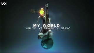 Vini Vici vs. Shapov vs. Nervo - My World