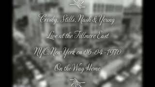 Crosby, Stills, Nash &amp; Young - On the Way Home (Live) at Fillmore East, NYC, New York on 06/04/1970